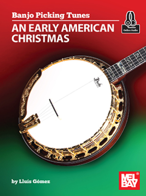 Mel Bay - Banjo Picking Tunes: An Early American Christmas - Gomez - Banjo - Book/Audio Online
