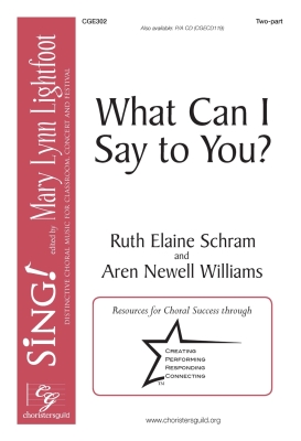 Choristers Guild - What Can I Say to You? - Schram/Williams - 2pt