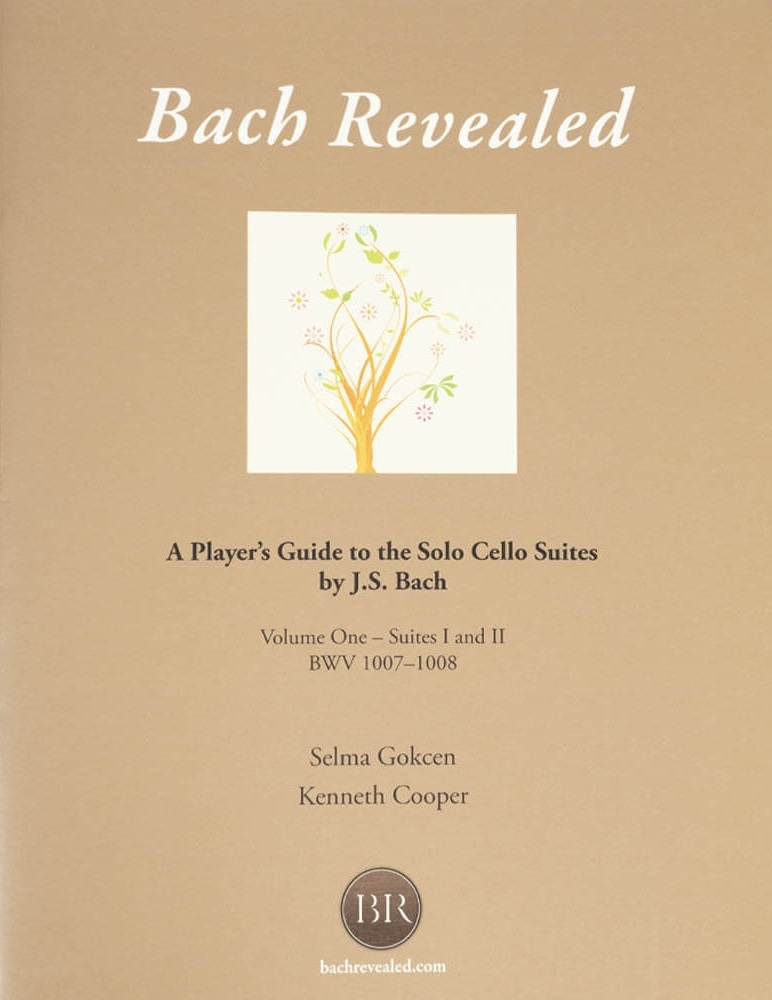 Bach Revealed: A Player\'s Guide To The Solo Cello Suites By J.S. Bach, Volume One - Gokcen/Cooper - Cello - Book