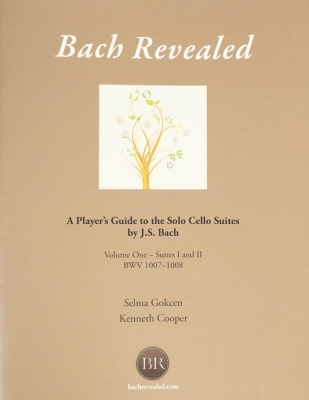 Shar Music - Bach Revealed: A Players Guide To The Solo Cello Suites By J.S. Bach, Volume One - Gokcen/Cooper - Cello - Book
