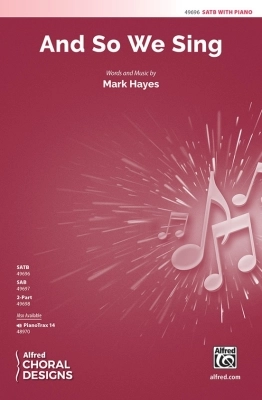 Alfred Publishing - And So We Sing - Hayes - SATB