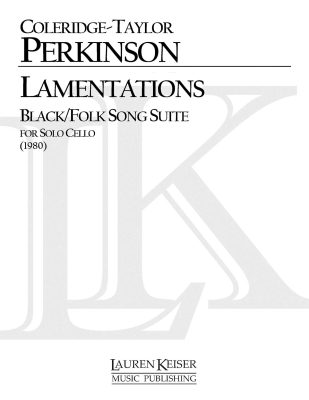 Lauren Keiser Music Publishing - Lamentations: Black/Folk Song Suite - Perkinson - Solo Cello