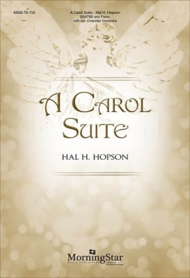 MorningStar Music - A Carol Suite - Hopson - SATB