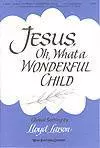 Hope Publishing Co - Jesus, Oh, What A Wonderful Child