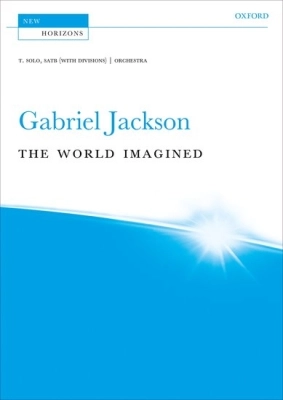 Oxford University Press - The World Imagined - Jackson - Tenor Solo, SATB - Vocal Score