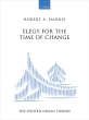 Oxford University Press - Elegy for the Time of Change - Harris - Solo Organ - Sheet Music