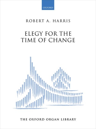 Elegy for the Time of Change - Harris - Solo Organ - Sheet Music