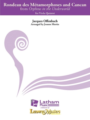 Latham Music - Rondeau des Metamorphoses and Cancan (from Orpheus in the Underworld) - Offenbach/Martin - Viola Quintet - Gr. 3.5