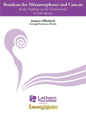 Latham Music - Rondeau des Metamorphoses and Cancan (from Orpheus in the Underworld) - Offenbach/Martin - Cello Quintet - Gr. 3.5