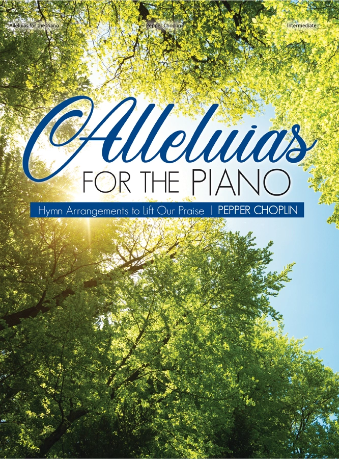 Alleluias for the Piano: Hymn Arrangements to Lift Our Praise - Choplin - Piano - Book