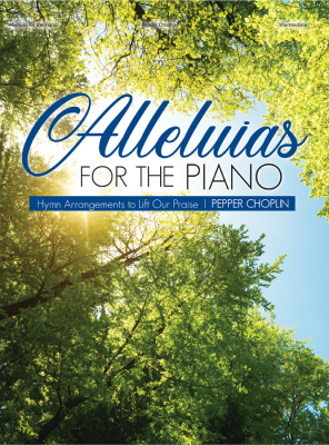 The Lorenz Corporation - Alleluias for the Piano: Hymn Arrangements to Lift Our Praise - Choplin - Piano - Book
