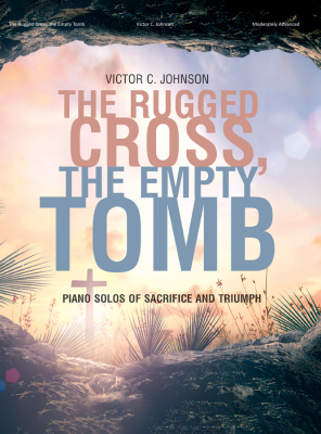 The Lorenz Corporation - The Rugged Cross, the Empty Tomb - Johnson - Piano - Book