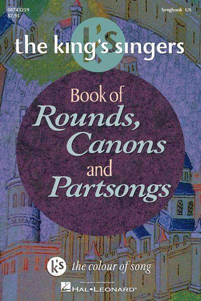 The King\'s Singers Book of Rounds, Canons and Partsongs