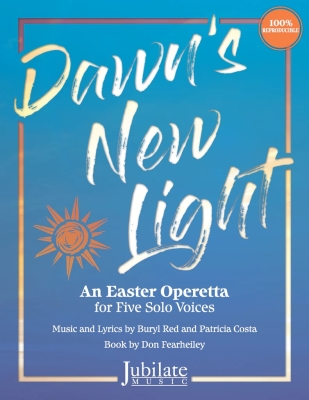 Jubilate Music - Dawns New Light: An Easter Operetta Red, Costa, Fearheiley 5voix solo