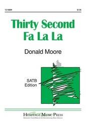 Thirty Second Fa La La - Moore - SATB