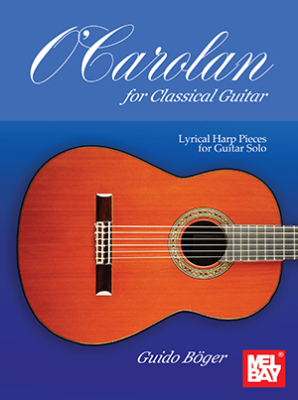 Mel Bay - OCarolan for Classical Guitar: Lyrical Harp Pieces for Guitar Solo - Boger - Classical Guitar - Book