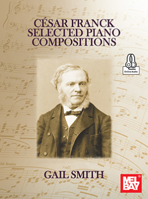 Mel Bay - Cesar Franck Selected Piano Compositions - Franck/Smith - Piano - Book/Audio Online