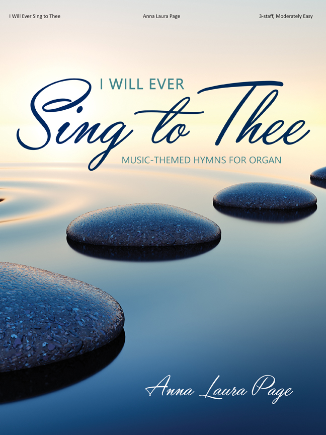 I Will Ever Sing to Thee: Music-themed Hymns for Organ - Page - Organ (2-staff) - Book