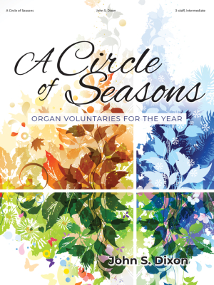 The Lorenz Corporation - A Circle of Seasons: Organ Voluntaries for the Year - Dixon - Organ (3 staff) - Book