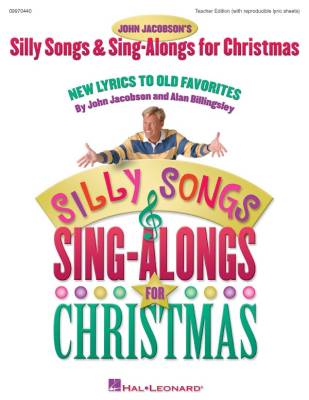 Hal Leonard - Silly Songs and Sing-Alongs for Christmas (Collection) - Jacobson/Billingsley - Teacher Edition