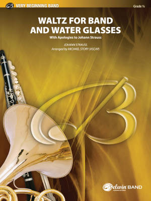 Belwin - Waltz for Band and Water Glasses (with Apologies to Johann Strauss) - Strauss/Story - Concert Band - Gr. 0.5