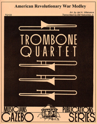Musicians Publications - American Revolutionary War Medley - Villanueva/Holcombe - Trombone Quartet - Score/Parts