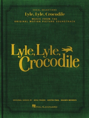 Hal Leonard - Lyle, Lyle, Crocodile - Pasek/Mendes/Paul - Piano/Vocal/Guitar - Book