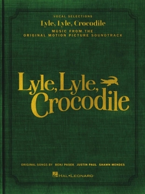 Hal Leonard - Lyle, Lyle, Crocodile - Pasek/Mendes/Paul - Piano/Vocal/Guitar - Book