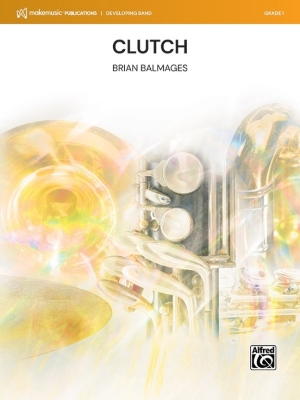 MakeMusic Publications - Clutch - Balmages - Concert Band - Gr. 1