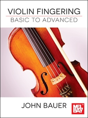 Mel Bay - Violin Fingering: Basic to Advanced Bauer Violon Livre