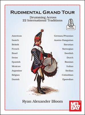 Mel Bay - Rudimental Grand Tour: Drumming Across 22International Traditions Bloom Caisse claire Livre avec fichiers audio en ligne