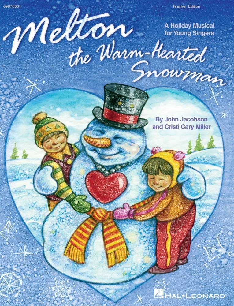 Melton: The Warm-Hearted Snowman (Musical) - Jacobson/Miller - Teacher Edition - Book