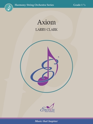 Excelcia Music Publishing - Axiom - Clark - String Orchestra - Gr. 1.5