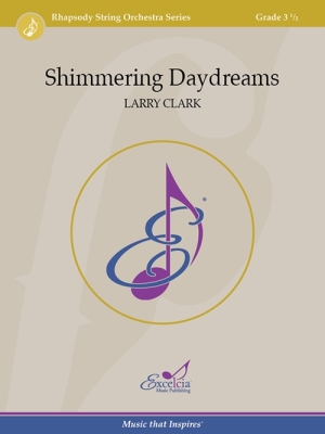 Excelcia Music Publishing - Shimmering Daydreams - Clark - String Orchestra - Gr. 3.5