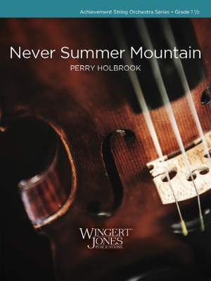 Wingert-Jones Publications - Never Summer Mountain - Holbrook - String Orchestra - Gr. 1.5