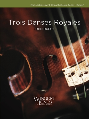 Wingert-Jones Publications - Trois Danses Royales - Dupuis - String Orchestra - Gr. 1