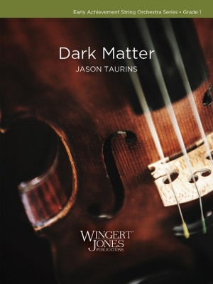 Wingert-Jones Publications - Dark Matter - Taurins - String Orchestra - Gr. 1