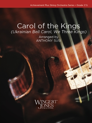 Wingert-Jones Publications - Carol of the Kings (Ukrainian Bell Carol, We Three Kings) - Susi - String Orchestra - Gr. 2.5