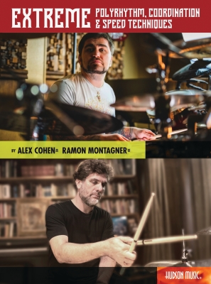 Hudson Music - Extreme Polyrhythm, Coordination & Speed Techniques - Cohen/Montagner - Drum Set - Book/Video Online