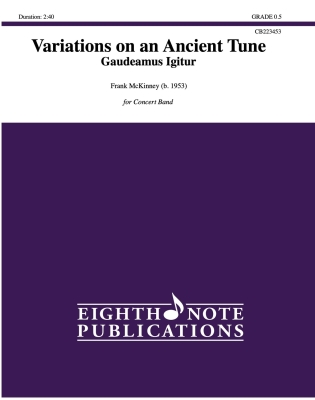 Eighth Note Publications - Variations on an Ancient Tune: Gaudeamus Igitur - McKinney - Concert Band - Gr. 0.5
