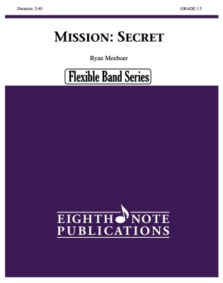 Eighth Note Publications - Mission: Secret - Meeboer - Concert Band (Flex) - Gr. 1.5