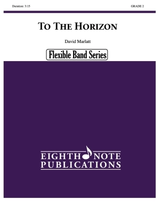 Eighth Note Publications - To The Horizon - Marlatt - Concert Band (Flex) - Level: 2