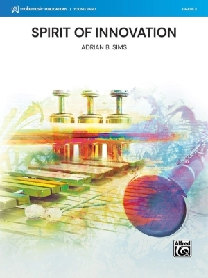 MakeMusic Publications - Spirit of Innovation - Sims - Concert Band - Gr. 3