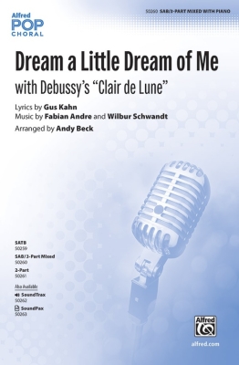 Dream a Little Dream of Me (with Debussy\'s \'\'Clair de Lune\'\') - Kahn /Andre /Schwandt /Beck - SAB