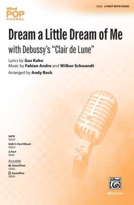 Dream a Little Dream of Me (with Debussy\'s \'\'Clair de Lune\'\') - Kahn /Andre /Schwandt /Beck - 2pt