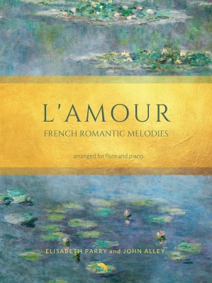 Aurea Capra Editions - LAmour: French Romantic Melodies - Parry/Alley - Flute/Piano
