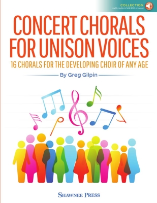 Shawnee Press - Concert Chorals for Unison Voices Gilpin Livre avec fichiers audio et PDF en ligne