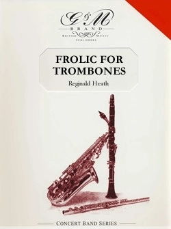 G & M Brand Publishers - Frolic for Trombones  - Heath - Concert Band/Solo Trombone Section - Gr. 3.5