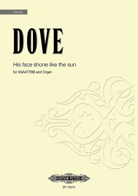 His Face Shone Like the Sun - Dove - SSAATTBB/Organ