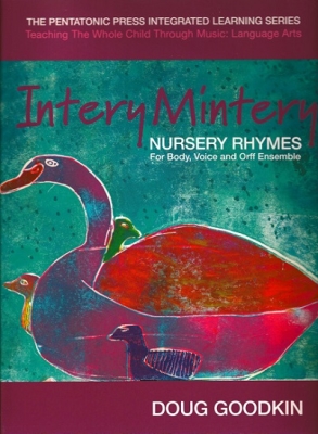 Pentatonic Press - Intery Mintery: Nursery Rhymes for Body, Voice and Orff Ensemble - Goodkin - Book